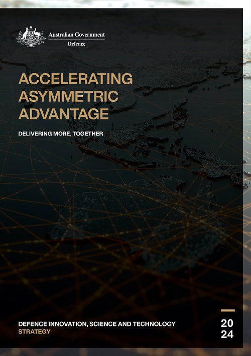 Defence Innovation, Science and Technology Strategy "Accelerating Asymmetric Advantage – delivering More, Together"